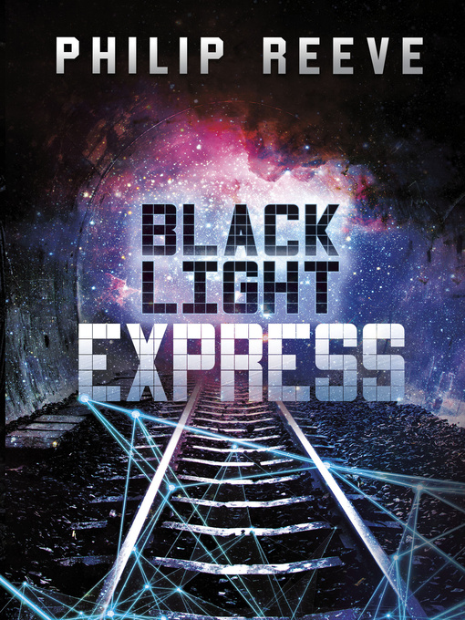 Title details for Black Light Express by Philip Reeve - Available
